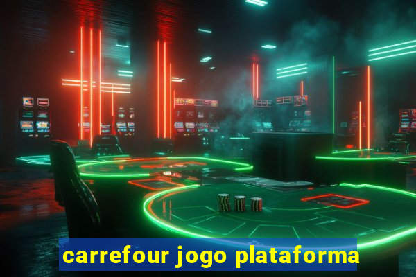 carrefour jogo plataforma